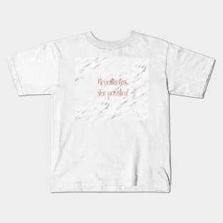 Nevertheless, she persisted Kids T-Shirt